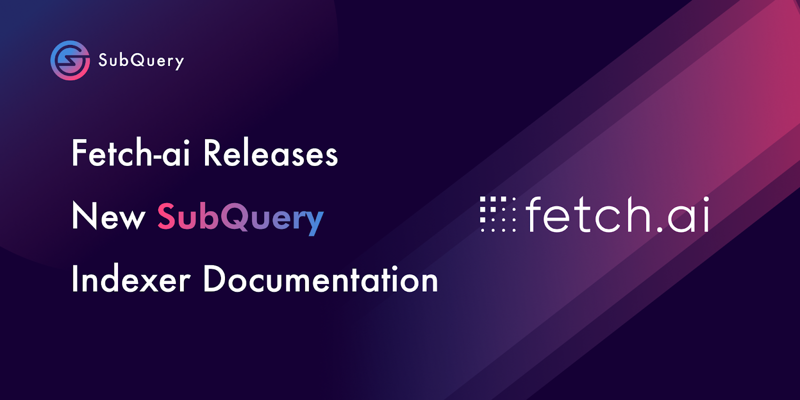 Fetch-ai Releases New SubQuery Indexer Documentation | by SubQuery Network  | Medium
