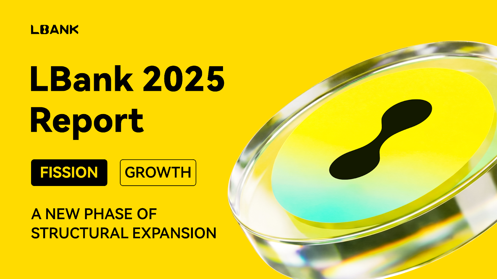LBank 2025 Annual Report: Fission Growth-Entering a New Phase of Structural  Expansion | by LBank Exchange | Jan, 2026 | Medium