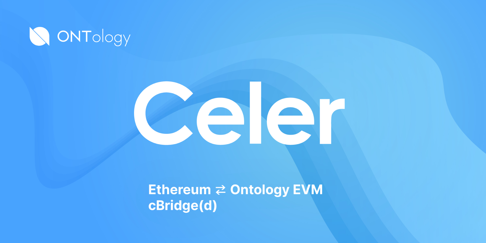 Ontology EVM Can Now Bridge with Ethereum, Thanks to Celer cBridge  Partnership | by The Ontology Team | OntologyNetwork | Medium