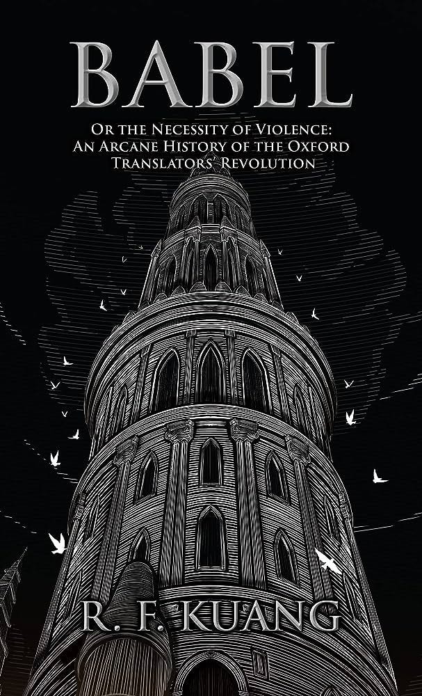 Babel by RF Kuang. Babel is a fantasy novel set in an… | by