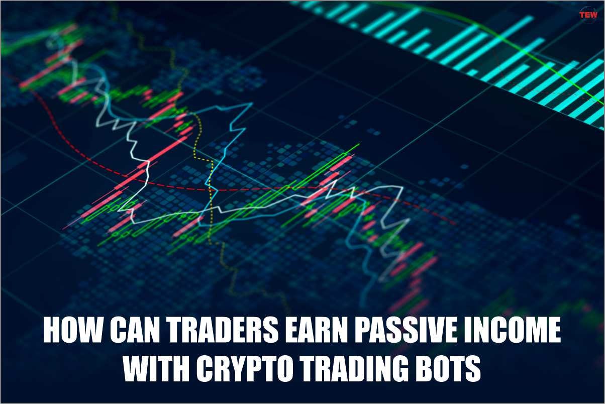 How can traders earn passive income with crypto trading bots? | by The  Enterprise World Magazine | The Enterprise Diary | Medium