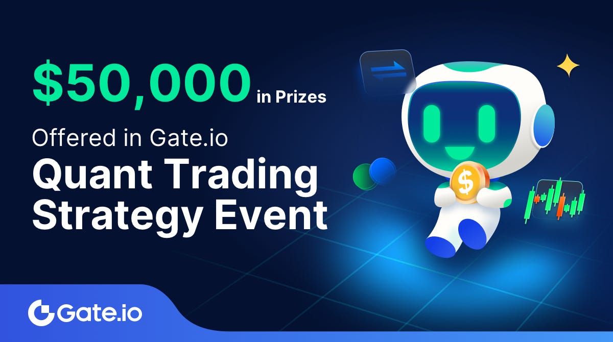$50,000 in Prizes Offered in Gate.io Quant Trading Strategy Event | by Gate  | Medium