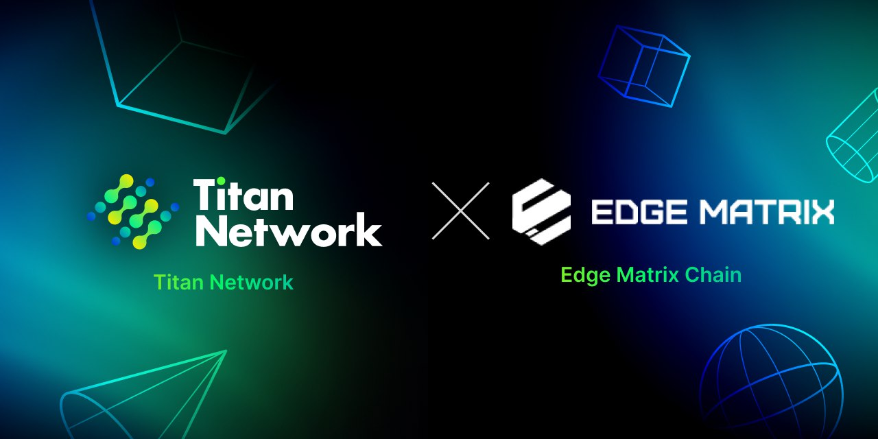 Titan Network X Edge Matrix