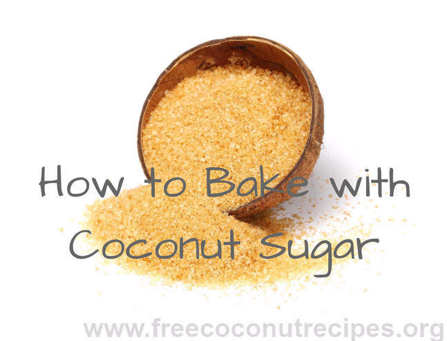 How to Bake with Coconut Sugar. Ever heard about coconut sugar? If not |  by Free Coconut Recipes | Medium
