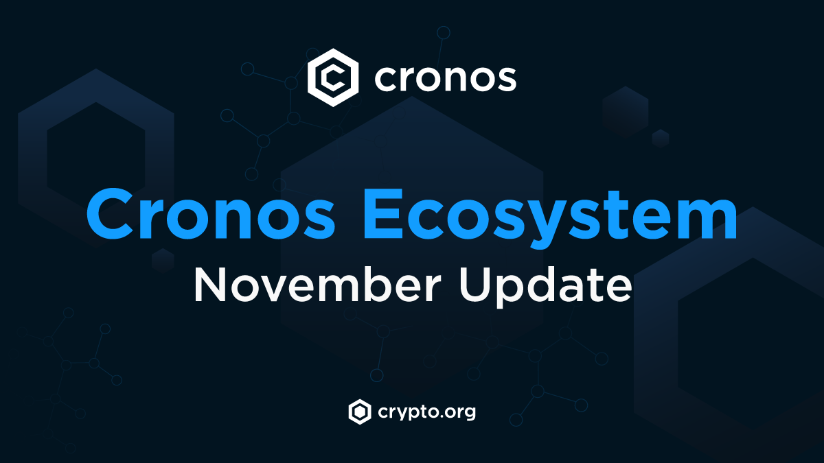 Cronos Ecosystem November Update. November 2021 Highlights: We Have… | by  Cronos Team | Cronos | Medium