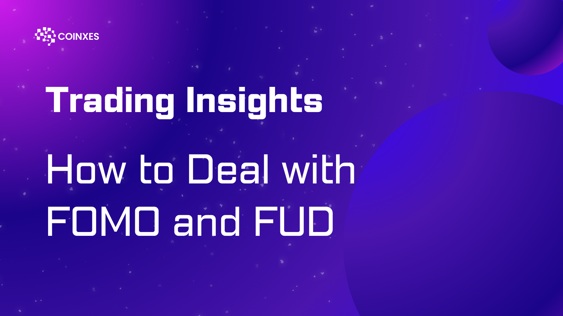 Trading Insights: How to Deal with FOMO and FUD | by coinxes | Medium