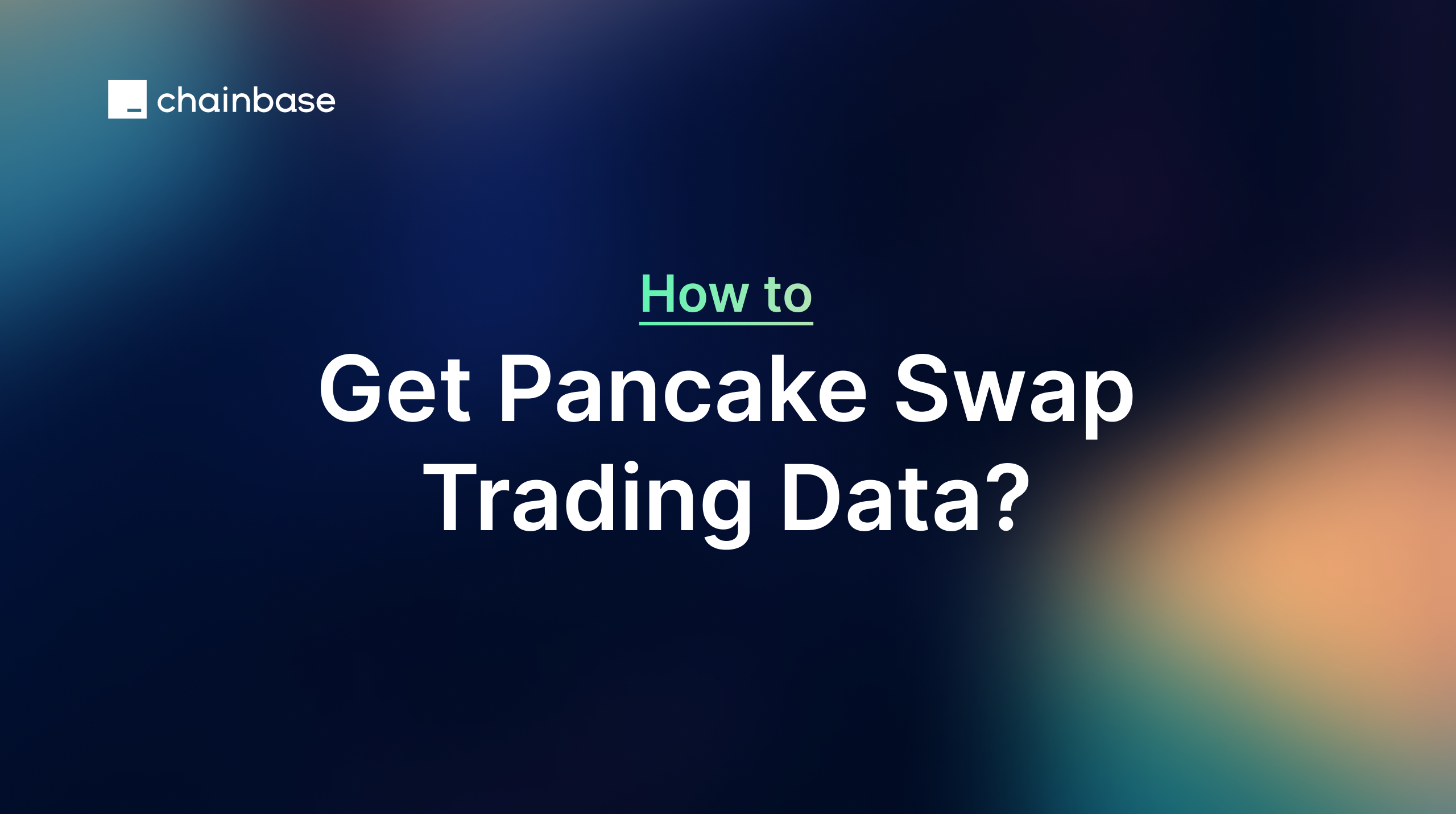 如何获取Pancakeswap交易数据？ | by Chainbase-中文| Medium