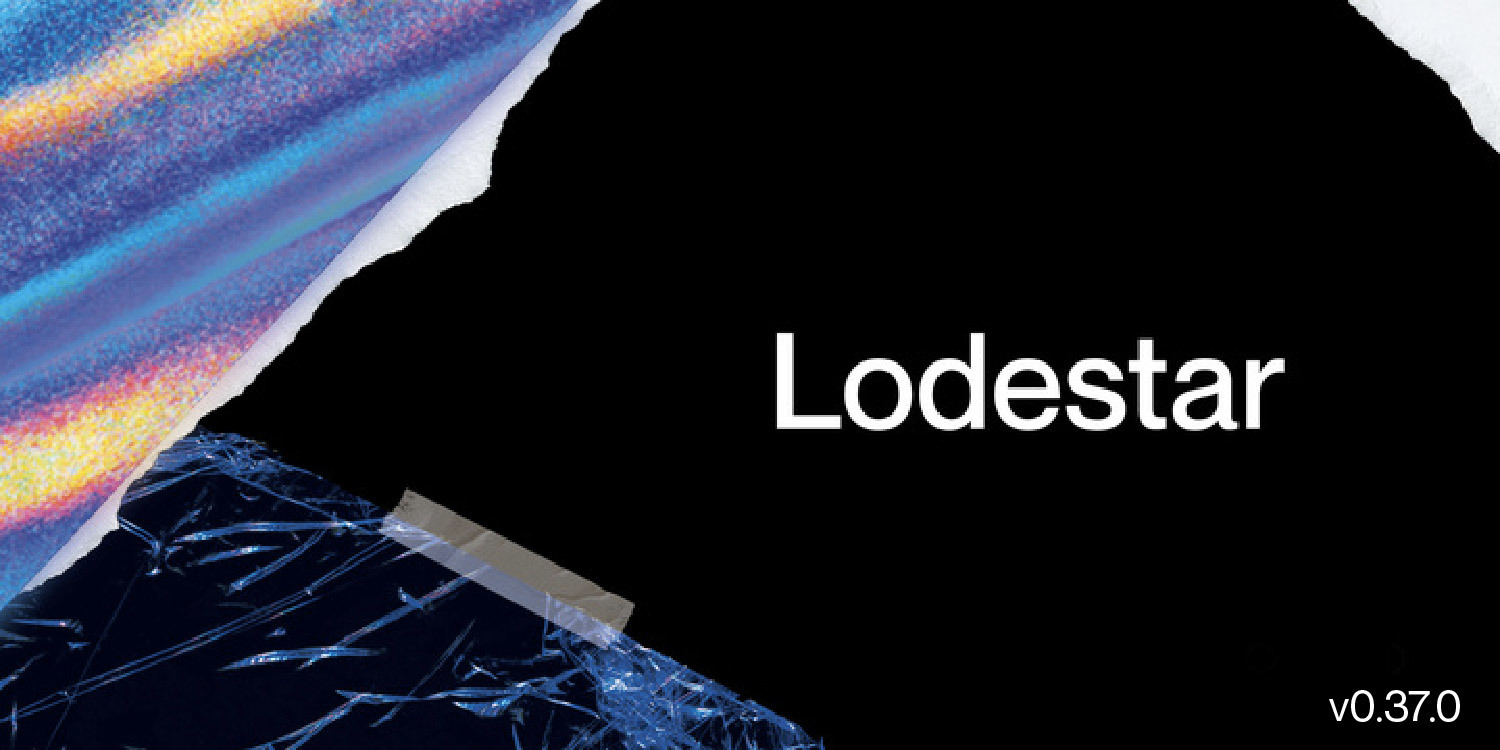 Lodestar v0.37.0: Bopsten-ready Release