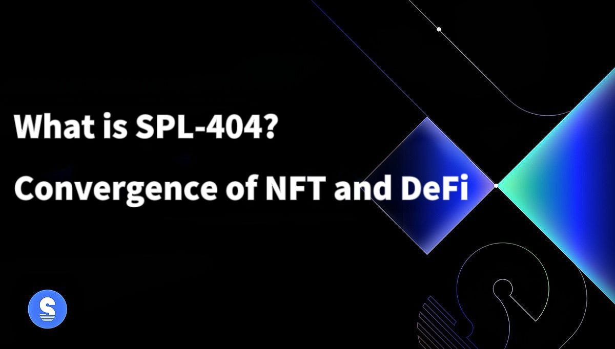 Exploring the SPL-404 Protocol Standard: The Intersection of NFT and DeFi |  by NFTScan | NFTScan | Medium