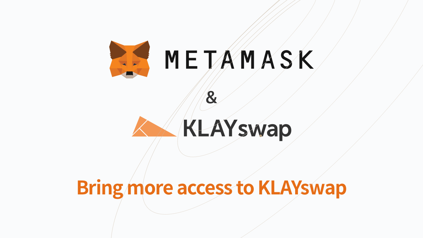 클레이스왑이 메타마스크를 지원합니다!. 오늘 저희는 매우 기쁜 마음으로 클레이스왑의 메타마스크 지원 소식을… | by KLAYswap  | KLAYswap | Medium