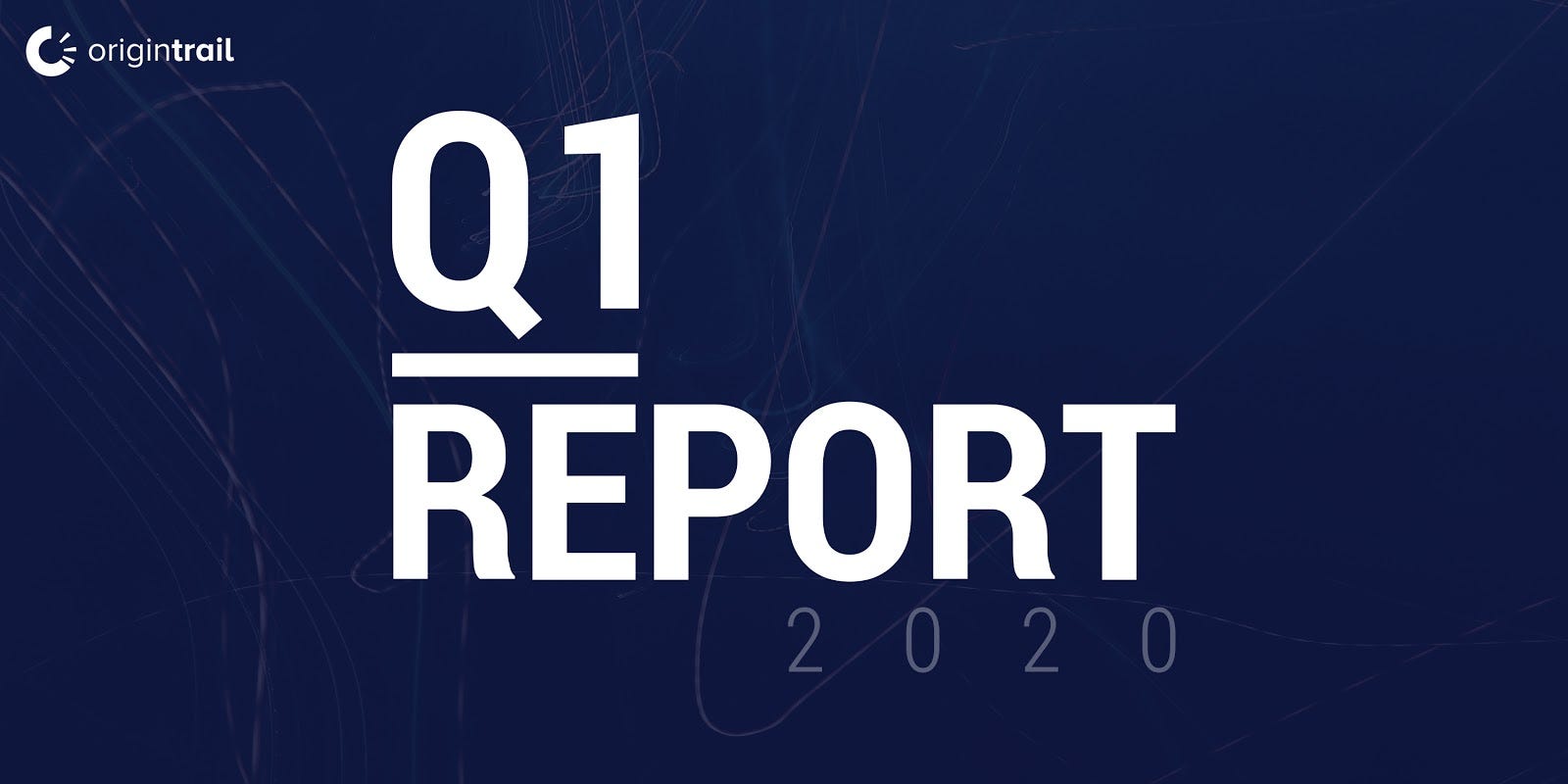 OriginTrail Quarterly Report — Q1 2020 | by OriginTrail | OriginTrail |  Medium