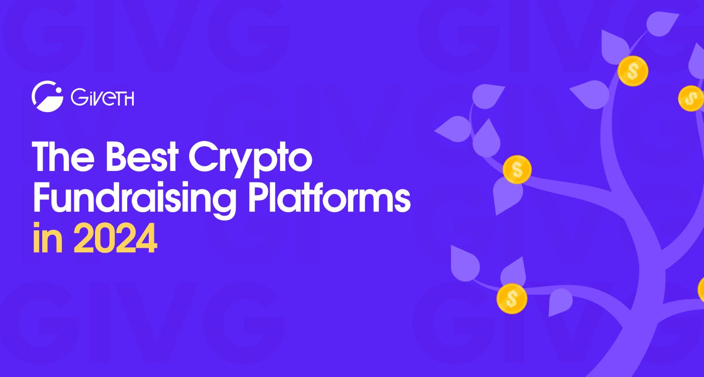The Best Crypto Fundraising Platforms in 2024 | by Surbhi Aroraa | Giveth