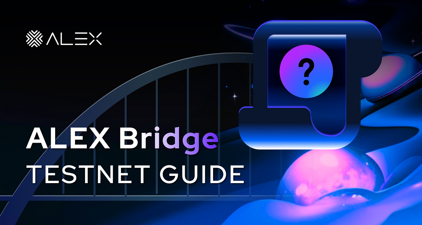 알렉스 브릿지: 테스트넷 가이드. 4월 7일 금요일 한국시간 오후 6시, ALEX 브릿지 테스트넷 이… | by ALEX Korea |  알렉스 한국 공식 블로그 | Medium