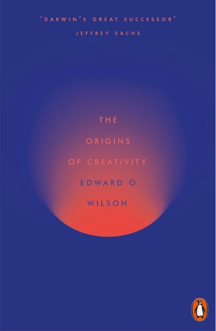 Review: Edward O. Wilson The Origins of Creativity | by Tim Smith
