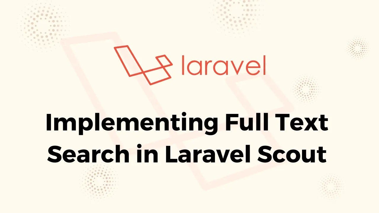 Full-Text Search with Laravel Scout | by Mohammad Roshandelpoor | Medium