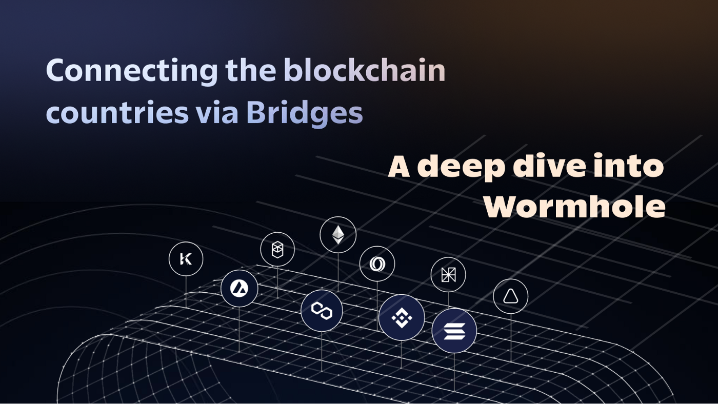 Connecting the blockchain countries via Bridges — The Wormhole Deep Dive |  by Yash Agarwal | Medium