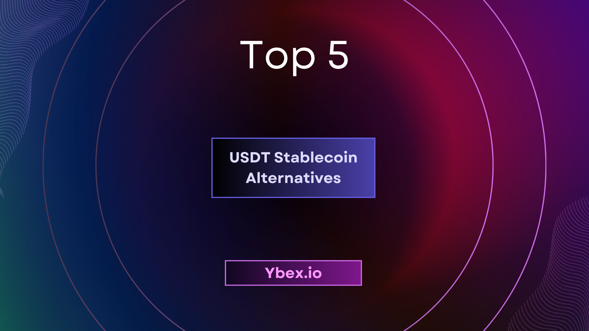 Top 5 USDT Alternatives: USDC, PYUSD, USDP, GUSD, FDUSD | by ybex.io |  Medium