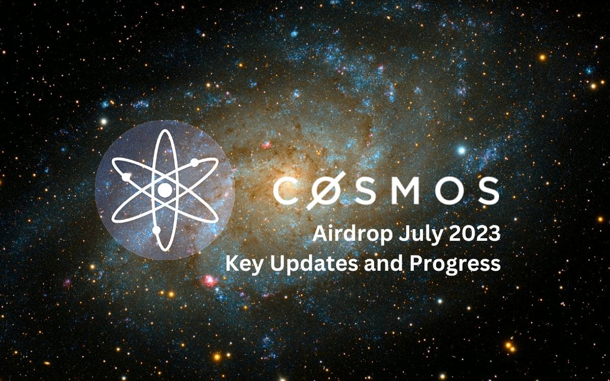 Cosmos Airdrop July 2023: Key Updates and Progress | by Beehive Validator |  Medium