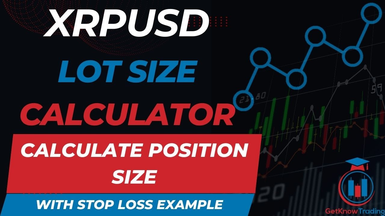 XRPUSD Lot Size Calculator — Calculate Position Size — Get Know Trading |  by Frano Grgić | Medium