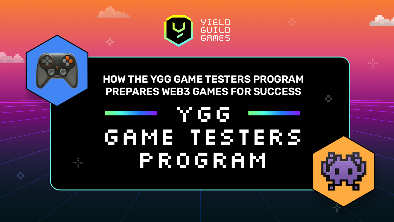 How the YGG Game Testers Program Prepares Web3 Games for Success | by Yield  Guild Games | Yield Guild Games | Medium
