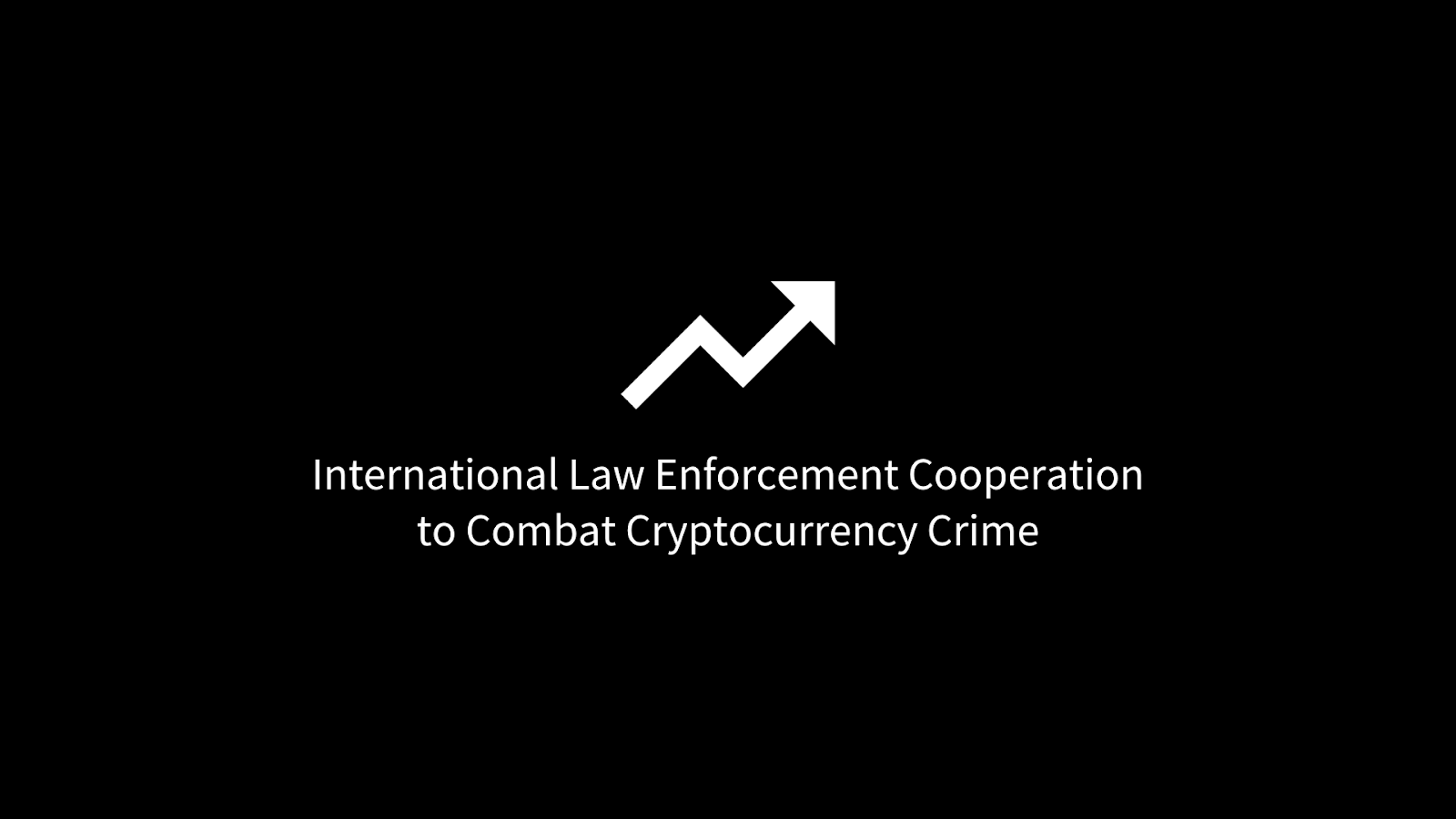 International Cooperation in Law Enforcement: The Emerging Trend in  Combating Cryptocurrency Crime | by SlowMist | Medium