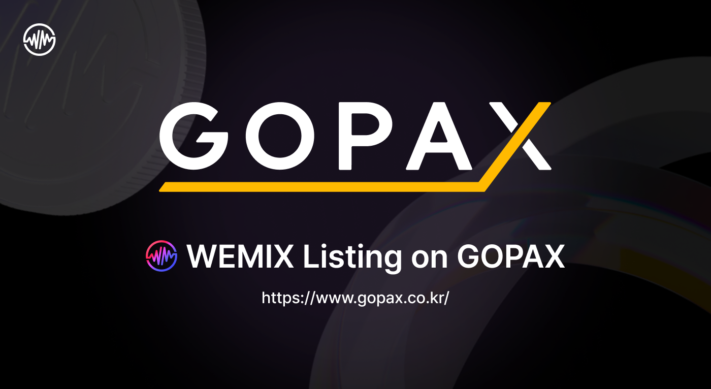 WEMIX Listing in GOPAX. WEMIX has been officially approved for… | by WEMIX  Communication | WEMIX Communication | Medium