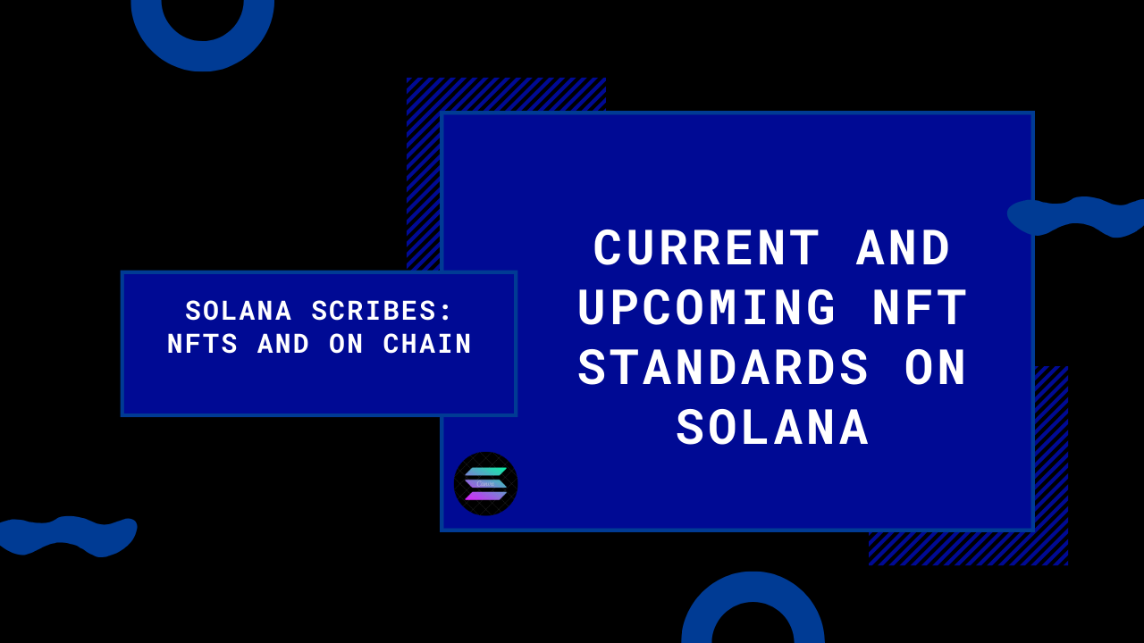 Current and Upcoming NFT Standards on Solana | by Kaylaychi | Medium