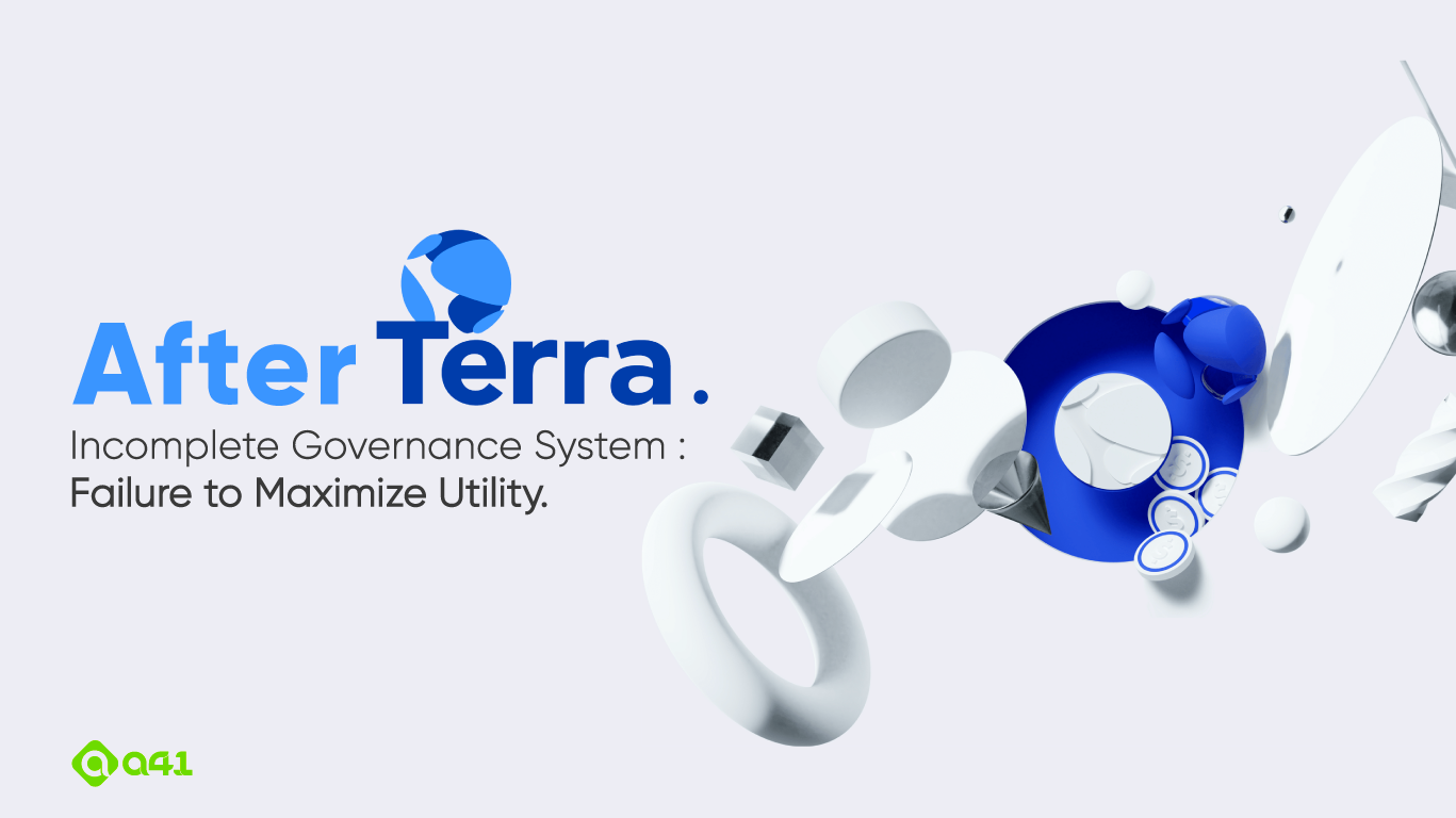 After Terra] Incomplete Governance System: Failure to Maximize Utility | by  Jay : : FP | A41.io