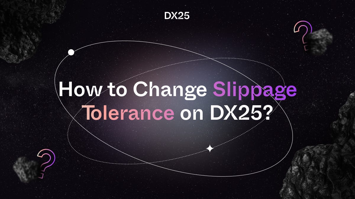 Mastering Slippage Control on DX25: Your Guide to Safer Trading | by  DX25Labs | Medium