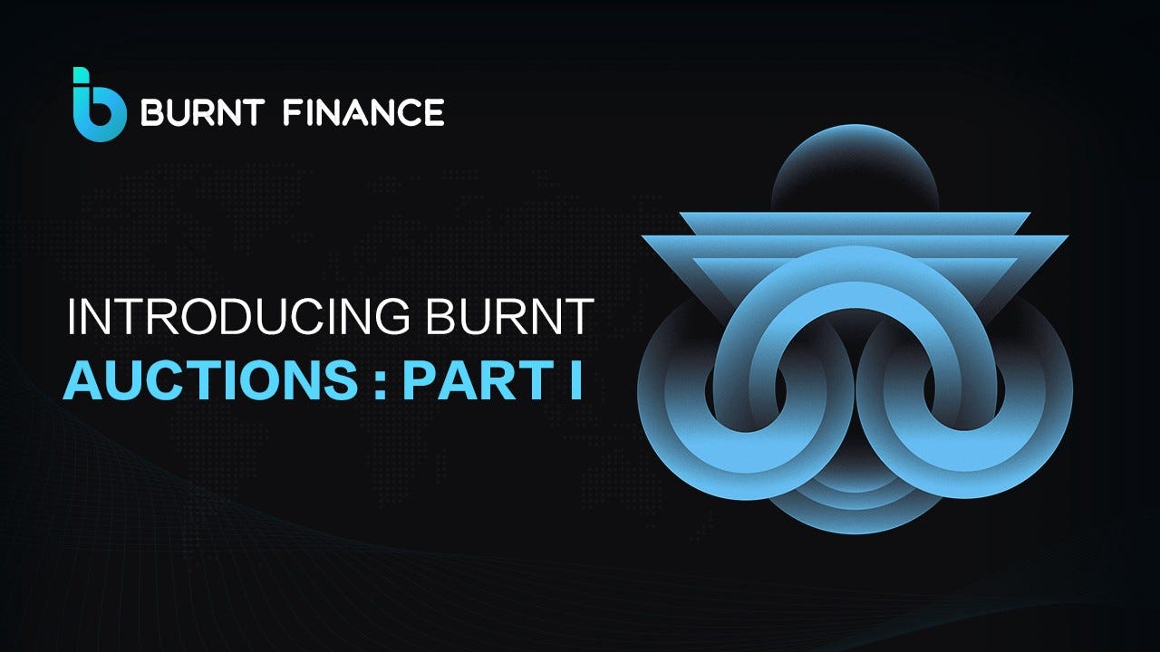Burnt Financeにおける分散型オークションの紹介：パートI - CryptoKudasaiJP - Medium