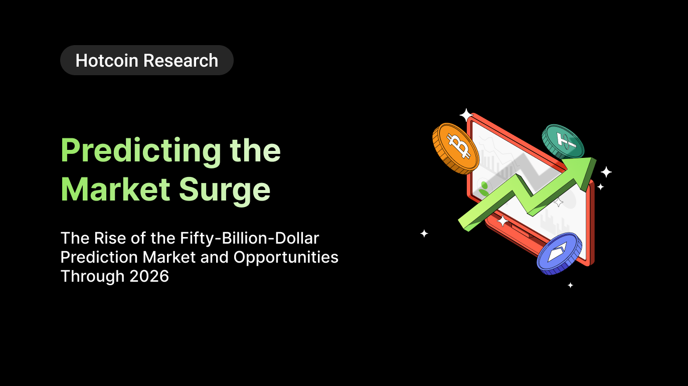Hotcoin Research | Predicting the Market Surge: The Rise of the  50-Billion-Dollar Prediction Market and Opportunities Through 2026 | by  Hotcoin_Official | Jan, 2026 | Medium