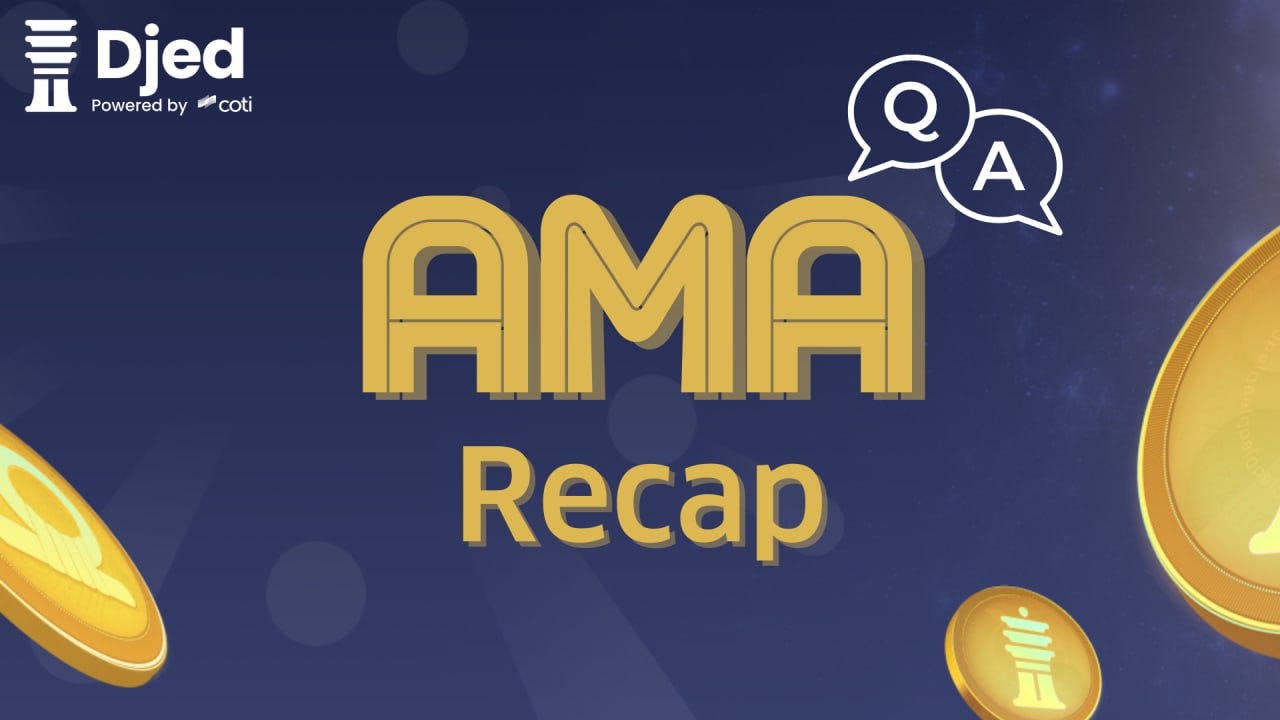 Djed AMA Recap. We held an AMA about Djed, the over… | by COTI | Medium