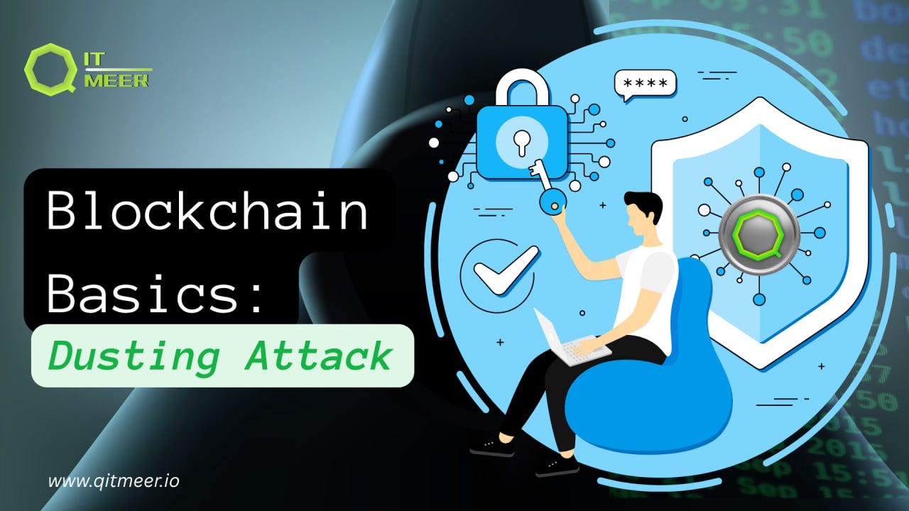 Blockchain Basics: Dusting Attack | by Qitmeer Network | Medium