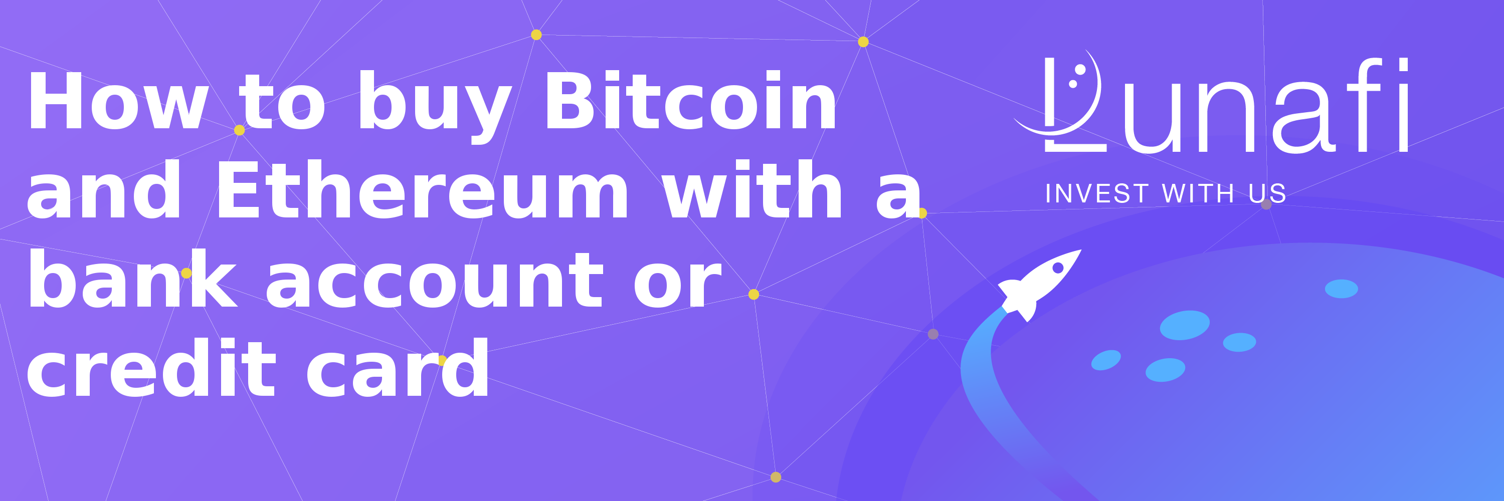 How to buy Bitcoin and Ethereum with a bank account or credit card | by  Dorian Kersch | Lunafi Blog | Medium