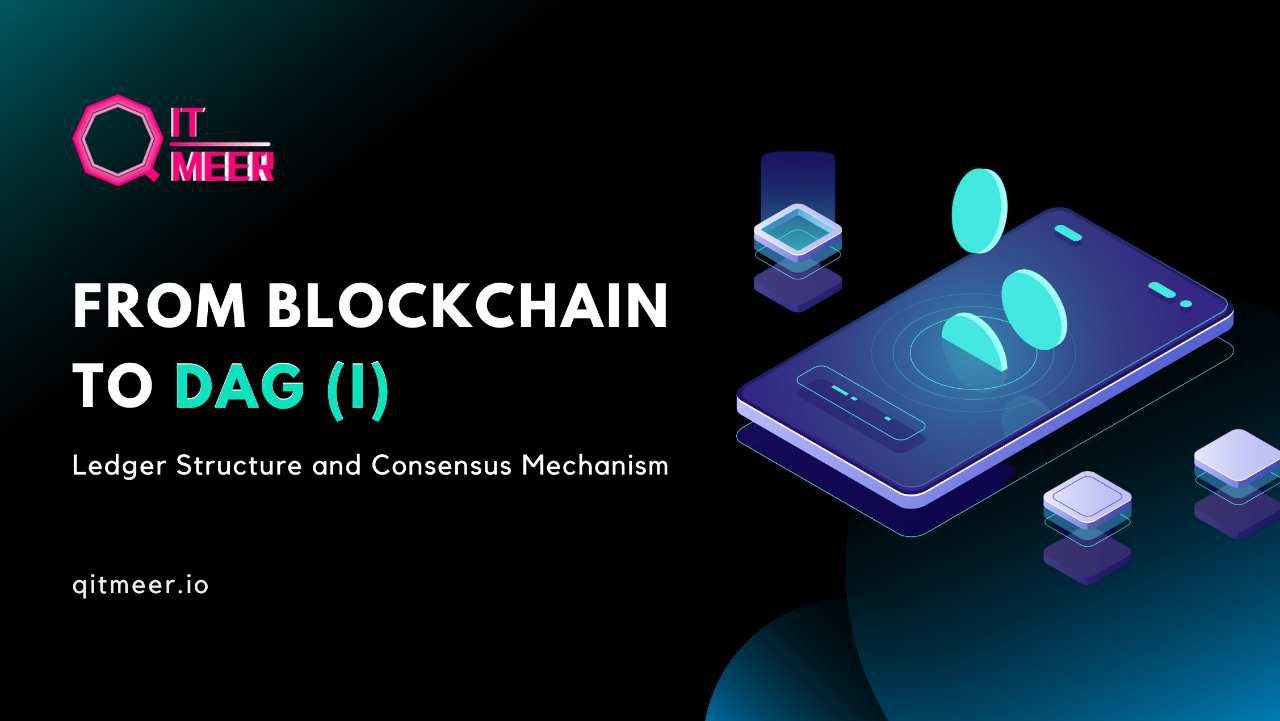 From Blockchain to DAG (I). Ledger Structure and Consensus… | by Qitmeer  Network | Medium