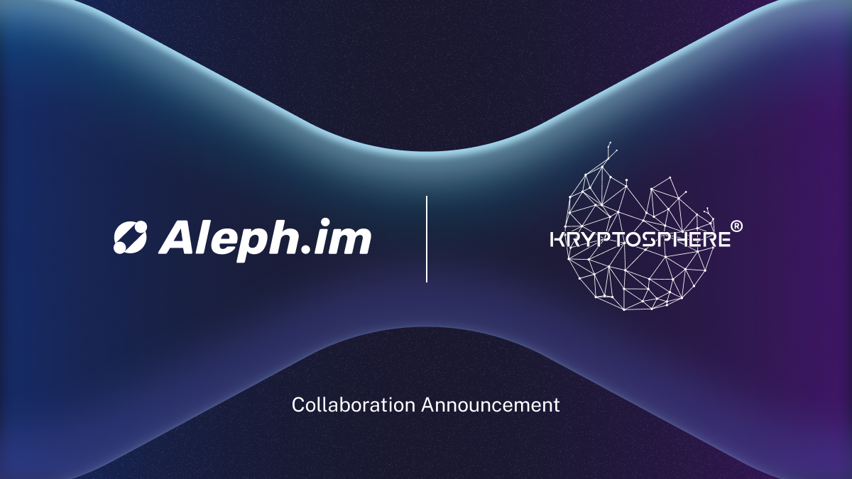 Kryptosphere® partners with Aleph.im to become a Core Channel Node operator  | by San Clemente | Aleph Cloud | Medium