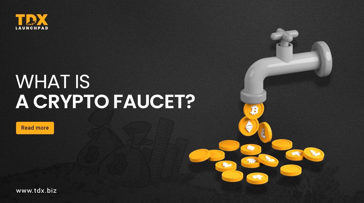What Is A Crypto Faucet?. In the world of cryptocurrencies, there… | by TDX  | Medium