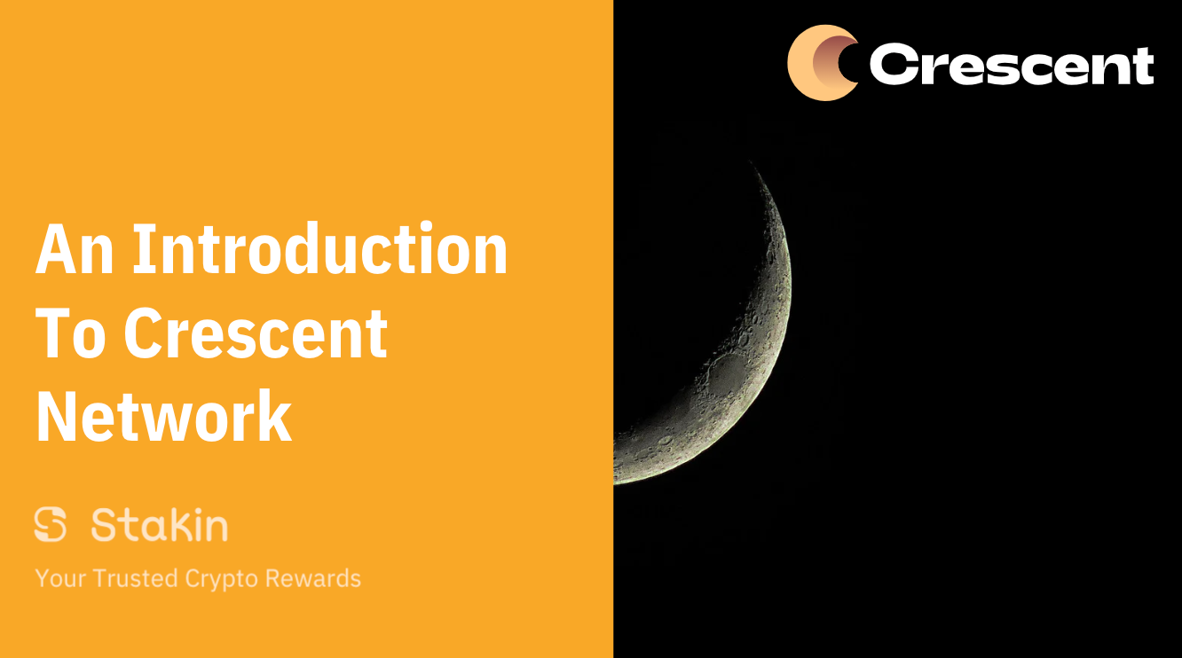 An Introduction To Crescent Network | by Gisele Schout | Stakin | Medium