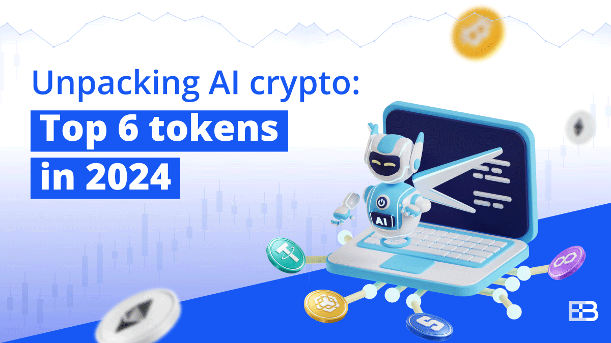 Unpacking AI crypto: Top 6 tokens in 2024 (updated) | by EarnBIT |  Coinmonks | Medium