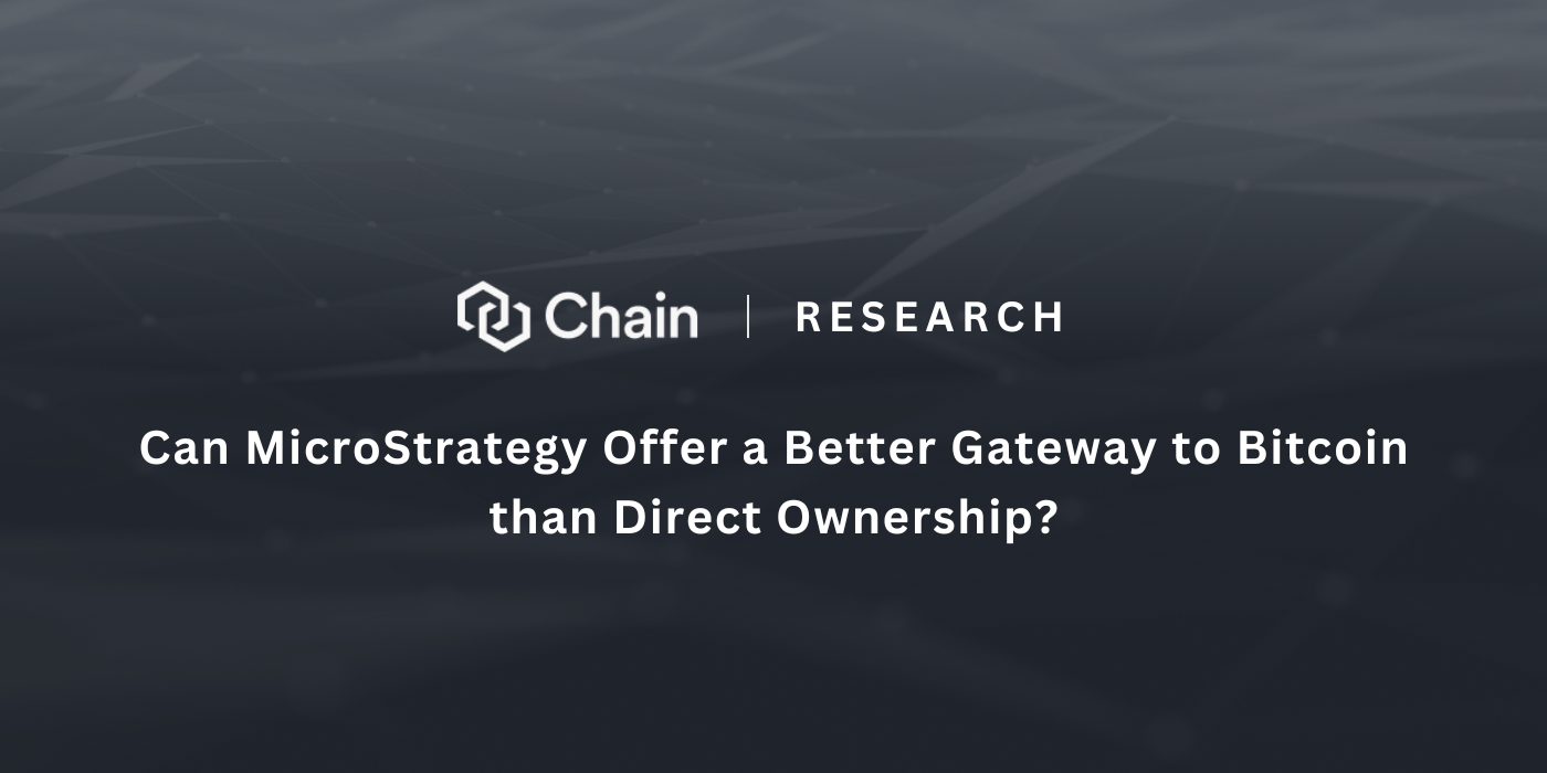 Can MicroStrategy Offer a Better Gateway to Bitcoin than Direct Ownership?  | by Chain | Medium
