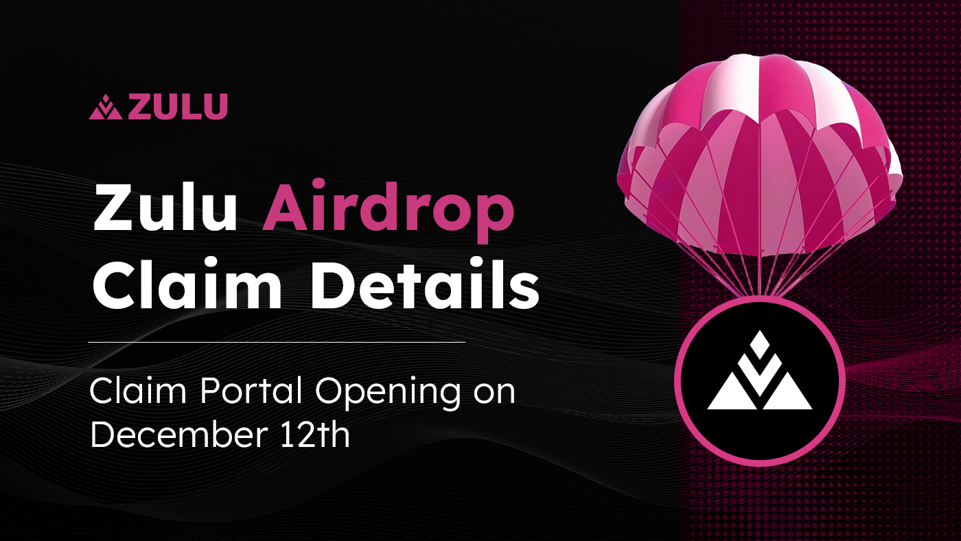 Zulu Guide | Zulu Airdrop Claim Details 🎁 | by Zulu Network | Medium