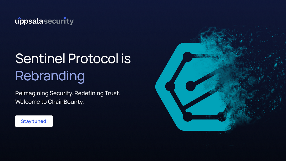 Sentinel Protocol Rebrands to ChainBounty, Ushering in a New Era of Web3  and Crypto Cybersecurity | by Sentinel Protocol Team | Sentinel Protocol |  Medium