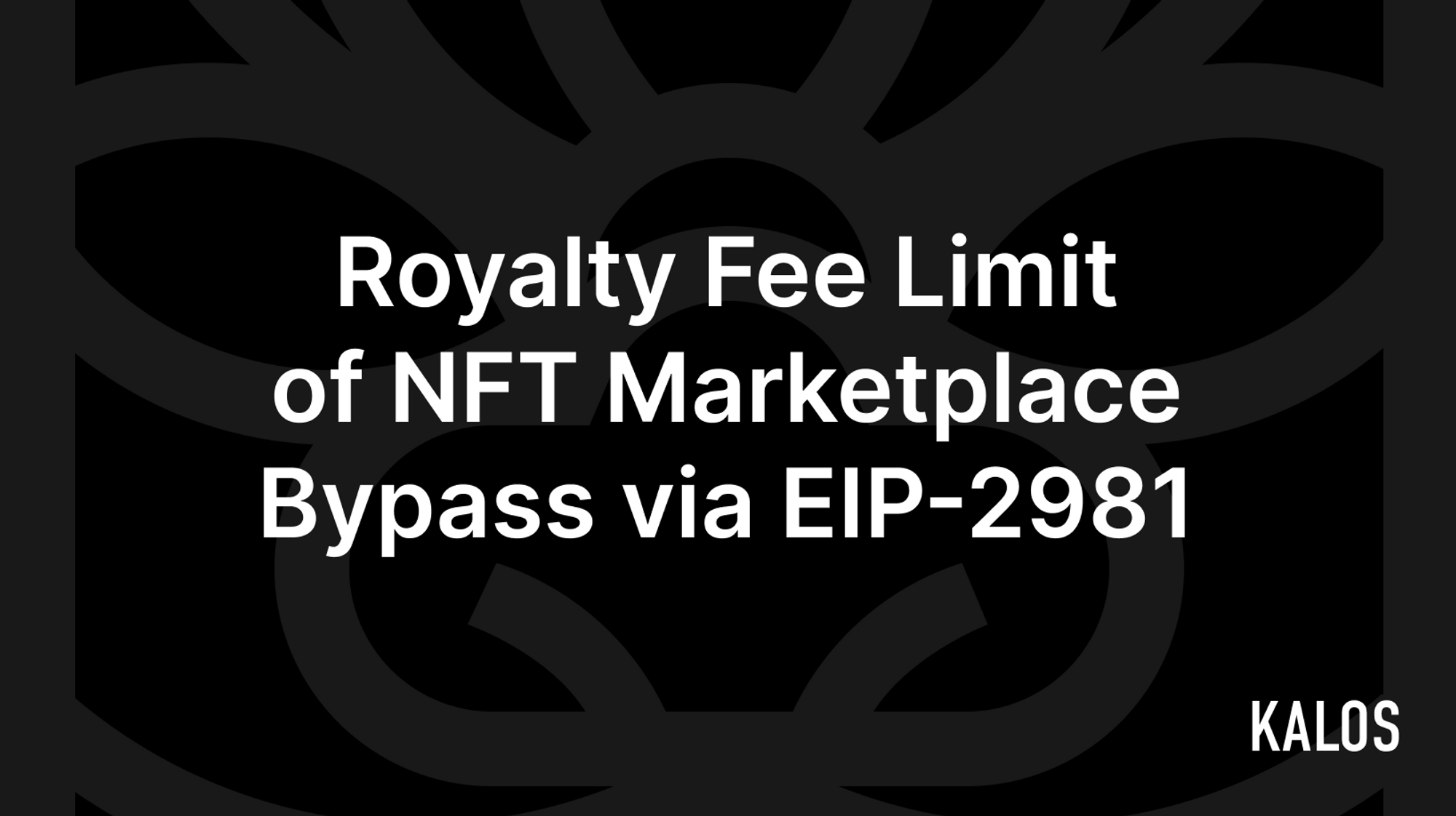 Royalty Fee Limit of NFT Marketplace Bypass via EIP-2981 | by KALOS  Security | KALOS Security | Medium