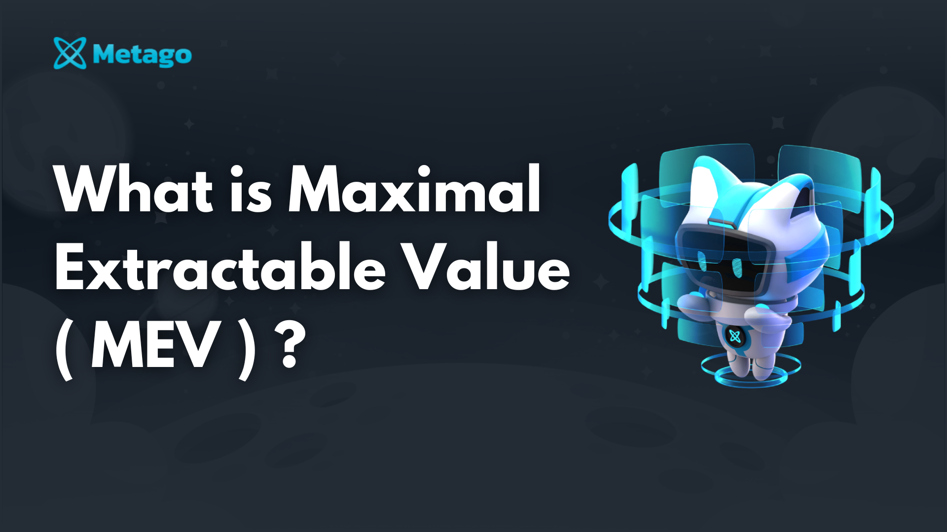 Understanding Maximal Extractable Value ( MEV ) : Maximizing Profits  through Transaction | by Metago Official | Medium