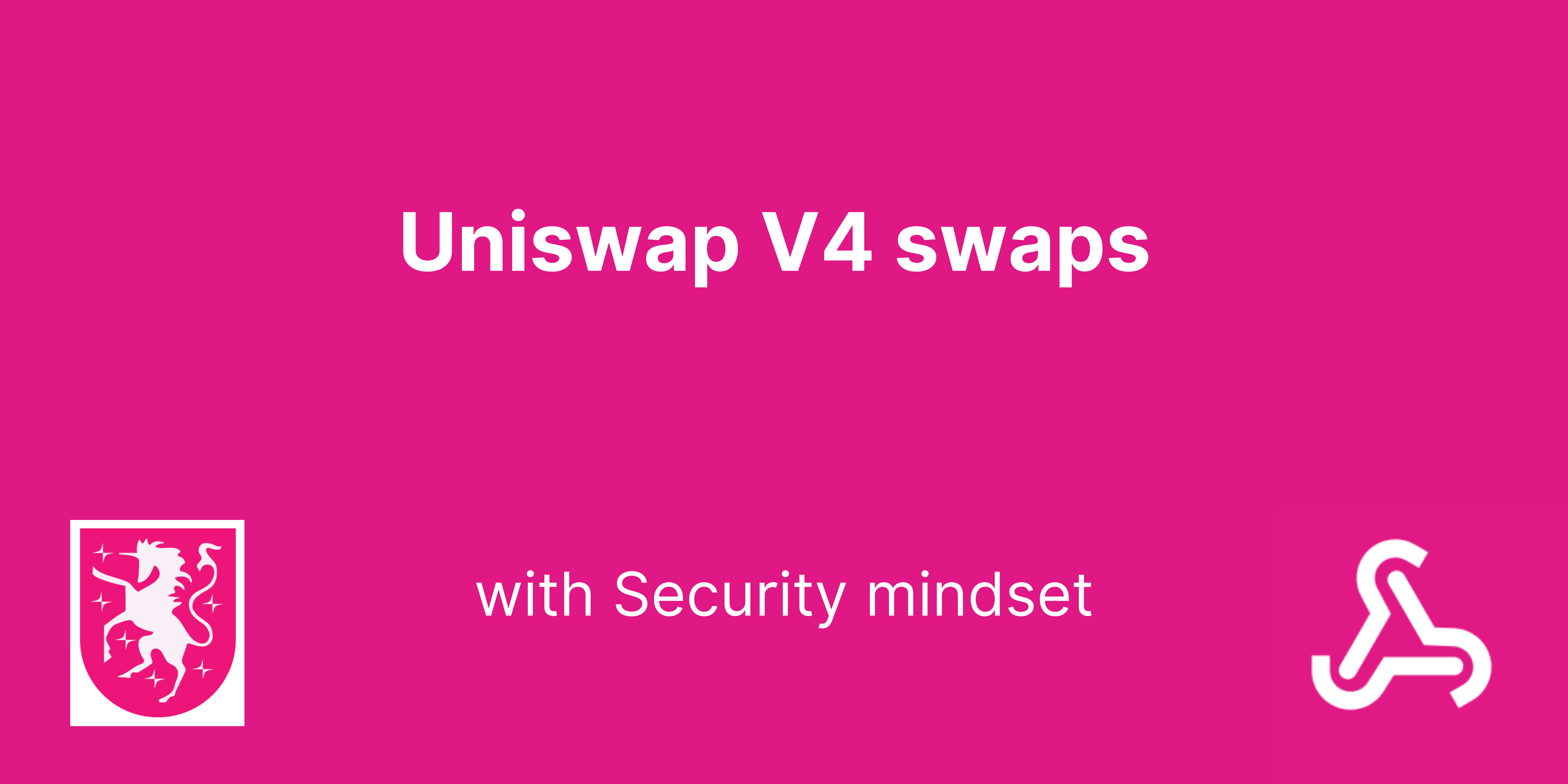 Mastering Uniswap V4 Swaps: Essential Security Tips to Avoid Costly  Mistakes in DeFi Development | Medium