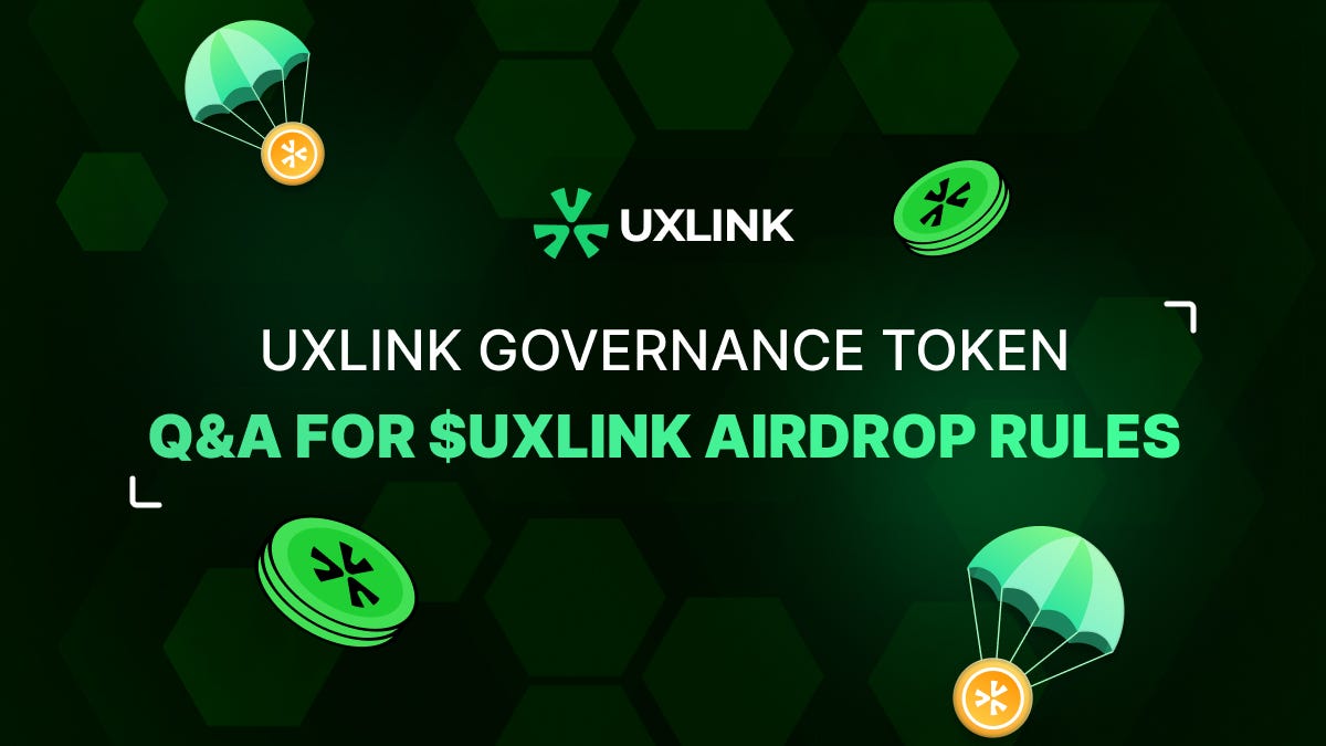 Q&A for $UXLINK token airdrop rules | by UXLINK | Medium