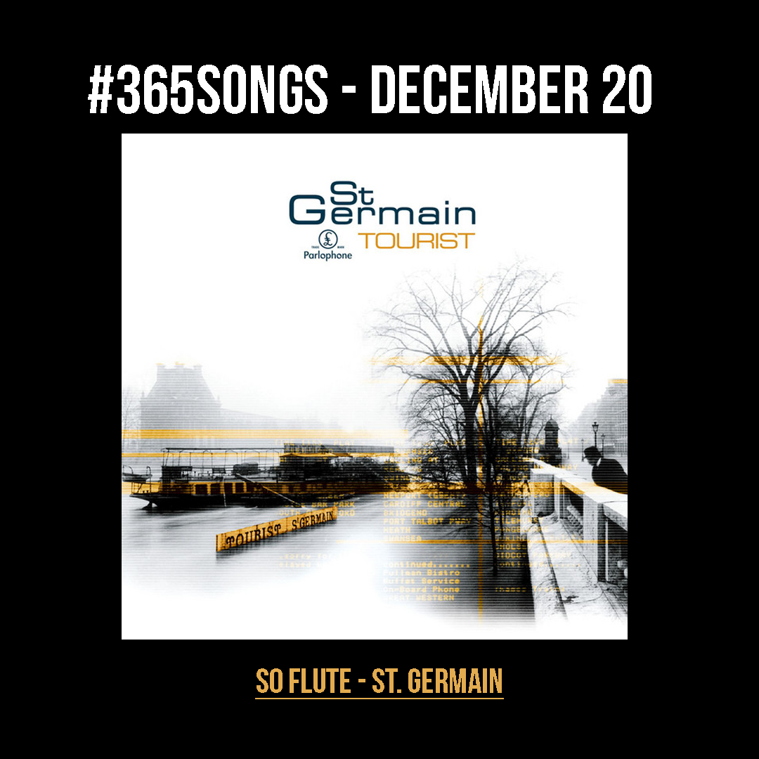 So Flute — St. Germain. #365Songs: December 20 | by James David