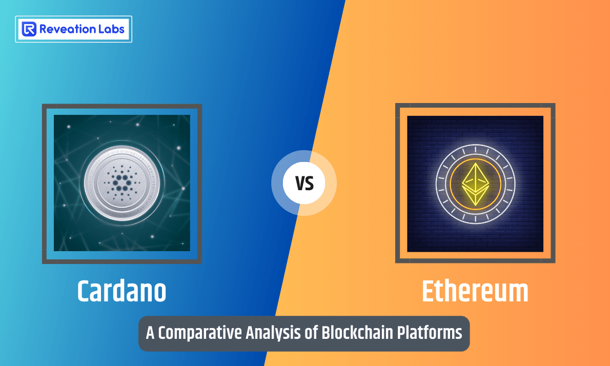 Cardano vs. Ethereum: A Comparative Analysis of Blockchain Platforms | by  Reveation Labs | Medium