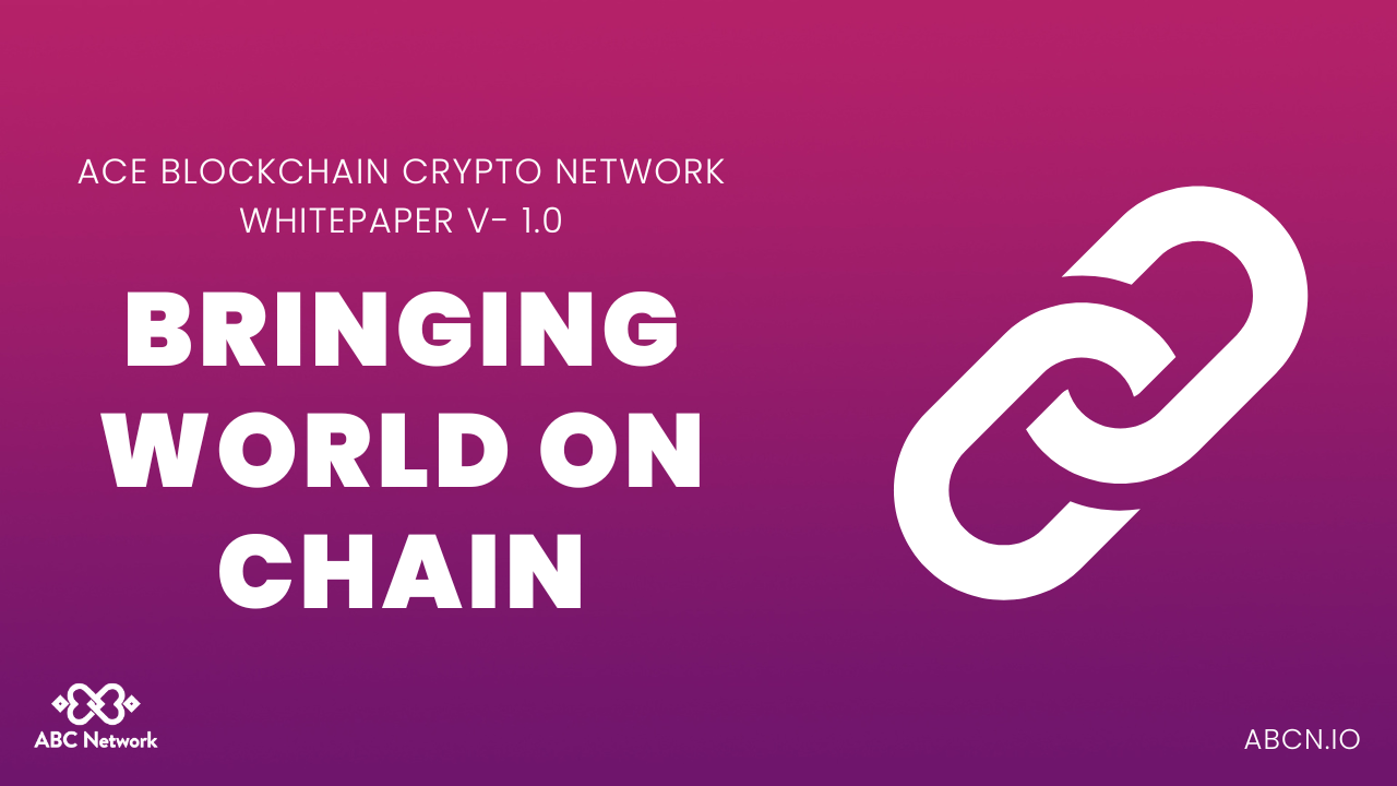 Ace Blockchain Crypto Network Whitepaper Version 1.0 | by ABCNnetwork |  Medium