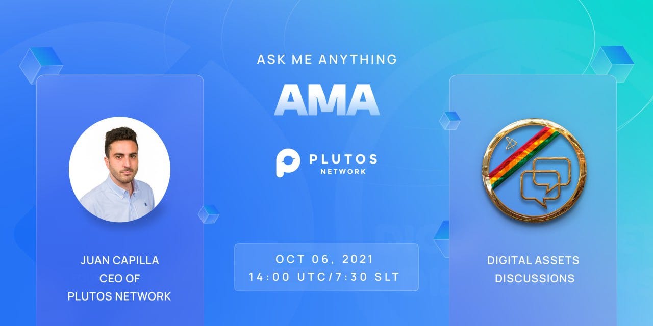 EXCERPTS FROM THE AMA SESSION OF DIGITAL ASSETS DISCUSSION in PARTNERSHIP  WITH PLUTOS NETWORK - 6TH, OCT. 2021 | by Daniel Christopher | Medium
